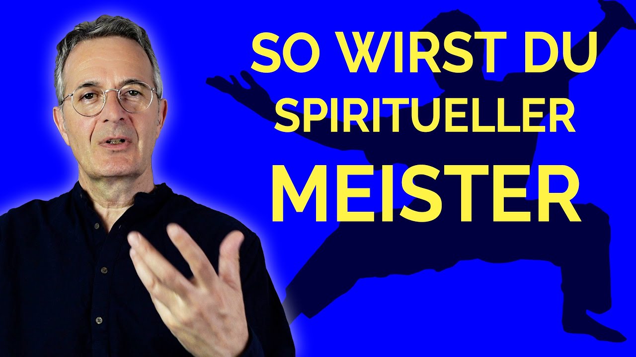 So erlangst Du spirituelle Meisterschaft