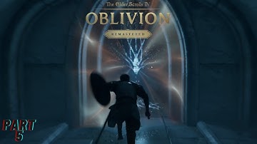 The Elder Scrolls IV Oblivion Remastered (Playthrough - Part 5)