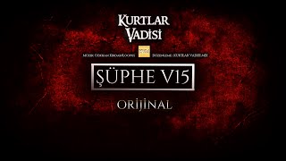 Kurtlar Vadisi - Şüphe Müziği (Episode Vol 15) Original TV Soundtrack Resimi