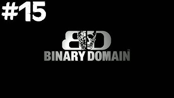 Binary Domain Walkthrough - Chapter 4 "Refuse and Resist" - Part 15