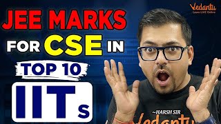 Top 10 IIT Colleges in India 🔥 CSE Cut off in IITs | JEE 2024 | Harsh Sir @VedantuClass1112