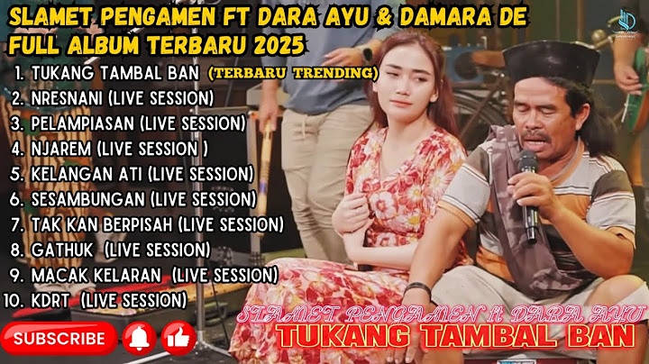 TUKANG TAMBAL BAN - SLAMET PENGAMEN ft DARA AYU TERBARU FULL ALBUM TERBARU DANGDUT KOPLO 2025