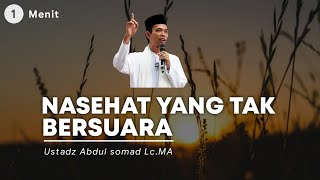 Ceramah Pendek Ustadz Abdul Somad - Nasehat Yang Tak Bersuara
