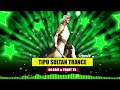Tipu sultan trance  2024  freedom fighter  dj edm tipu sultan music