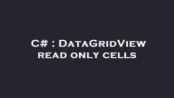 C# : DataGridView read only cells