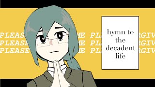 Hymn to the Decadent Life