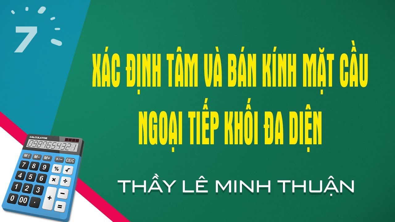 Xác định tâm và bán kính Mặt cầu ngoại tiếp khối đa... - youtube
