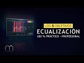 Los 3 OBJETIVOS de la ECUALIZACION profesional | FL Studio