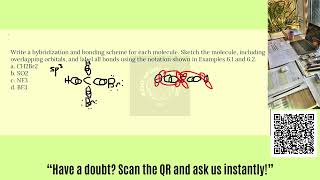 Write a hybridization and bonding scheme for each molecule. Sketch the molecule, including overlappi