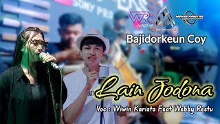 LAIN JODONA DUET MAUT BAJIDOR | Voc : Wiwin Karista X Webby Restu