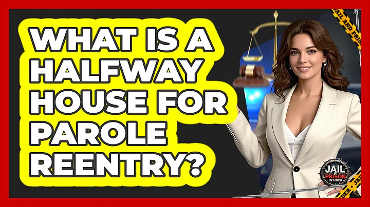 What Is A Halfway House For Parole Reentry? - Jail & Prison Insider