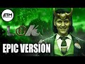 LOKI Theme | EPIC Trailer Version