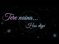 Tere Naina Song Whatsapp Status | Akshay Kumar | Deepika Padukone | Chandani chowk to China | 💖