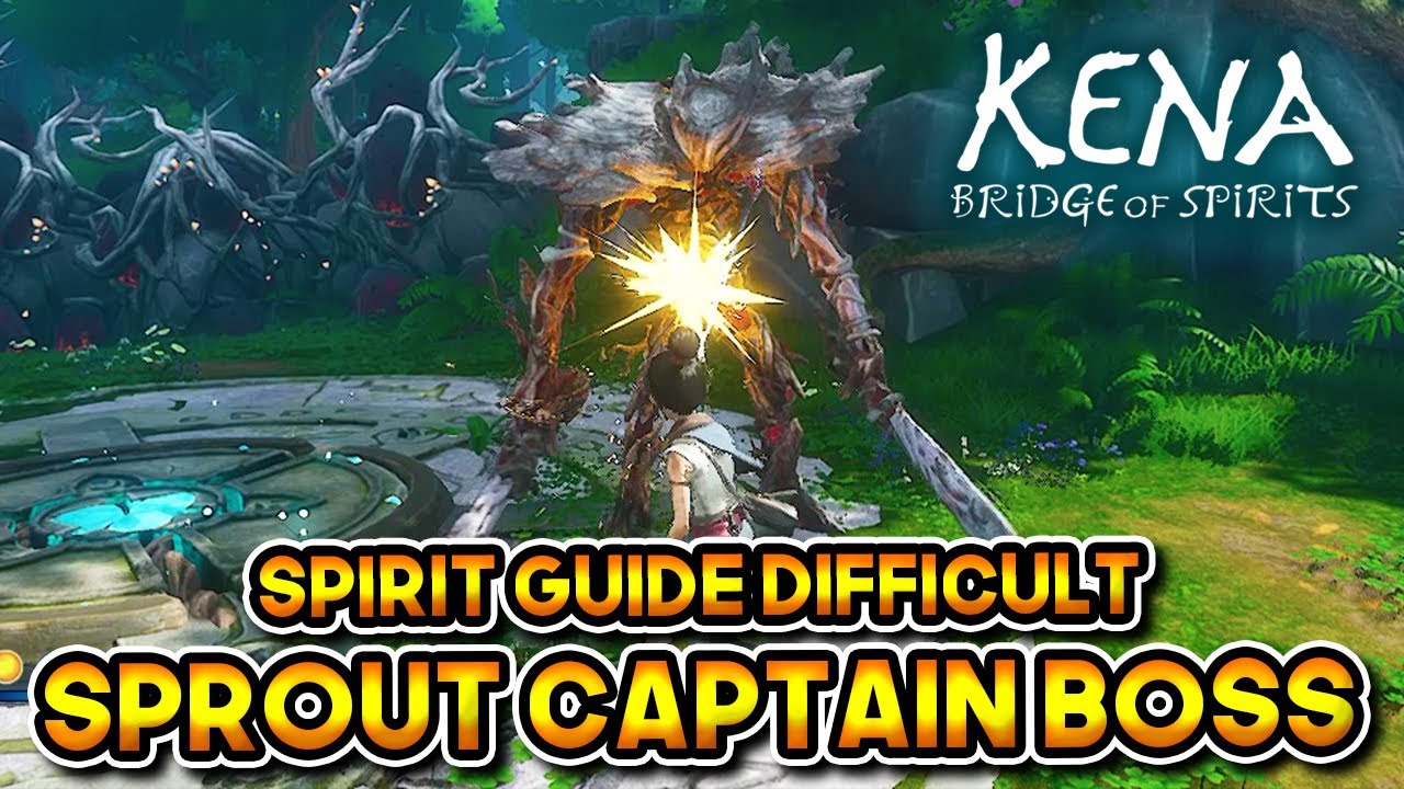 KENA BRIDGE OF SPIRIT (SPIRIT GUIDE DIFFICULT) SPROUT CAPTAIN BOSS FIGHT