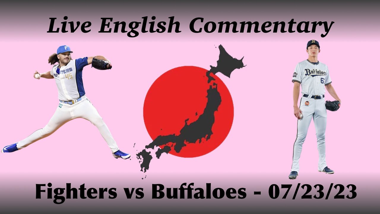 2023 NPB Baseball Fighters vs Buffaloes Live Commentary
