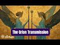 The Orion Transmission Connecting With The Orion Christed Beings mp3