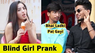 Blind Girl Flirting Prank | Prank Rush | Pranks in India