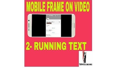 How to add scrolling text and Mobile frame on video using android