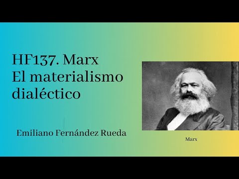 Historia de la filosofía 137. Marx: el materialismo dialéctico