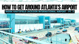 How To Get Around Atlanta's Airport | Inside Hartsfield-Jackson Atlanta International Airport Pt 2