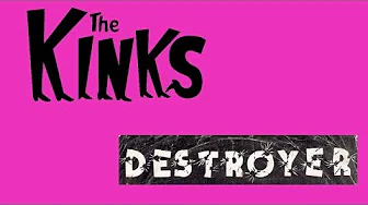 The Kinks - Destroyer, with lyrics The Kinks - Destroyer, with lyrics
