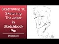 SketchVlog 10: Sketching The Joker