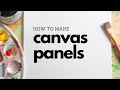 How To Make Canvas Panels - The Perfect Painting Surface!