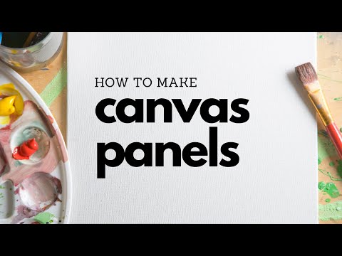 How To Make Canvas Panels - The Perfect Painting Surface! 