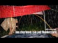 solo camping in heavy rain and thunder storm ● non stop rain for RELAXING ● asmr