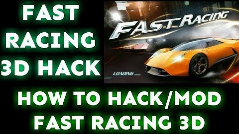 FAST RACING 3D HACK | HOW TO HACK/MOD FAST RACING 3D | ŔH