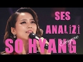 Şarkı Söylemede Son Nokta ! So Hyang Ses Analizi 2  (For All Fans & Everyone)