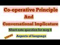 Co-operative principle and Conversational Implicature || Aspects of language meg 4