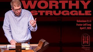 Worthy Struggle - Colossians 2:1-5
