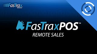How To Enter And Complete Remote Sales | FasTrax POS
