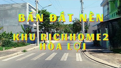 DỰ ÁN KHU ĐÔ THỊ RICHHOME 2 HÒA LỢI MỞ RỘNG