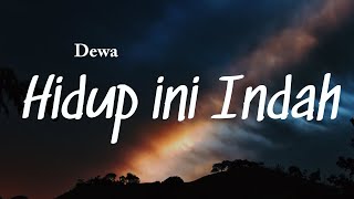 Dewa - Hidup ini Indah  Lyrics Video