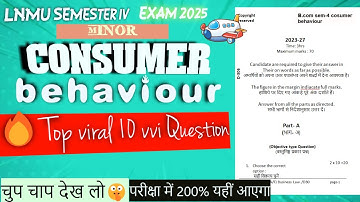 🔥Top viral vvi question. Minor: Consumer behaviour. Lnmu semester 4 Exam 2025.