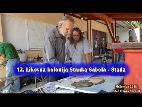 12.  Likovna kolonija kod Stanka Sabola-Stada - Hrženica 2018.