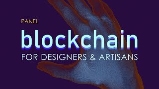 DDW2020 Panel: Blockchain for Designers and Artisans