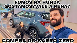 ESCOLHENDO NOSSO CARRO ZERO NA HONDA | O QUE ACHAMOS??