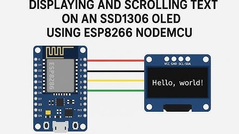 Displaying and Scrolling Text on SSD1306 OLED Using ESP8266 NodeMCU