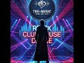 Remix club house 1#Tru-music 