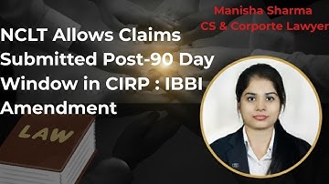 NCLT Allows Claims Submitted Post-90 Day Window in CIRP : IBBI Amendment