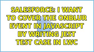 Salesforce: I want to cover the onBlur event in javascript by writing JEST test case in LWC