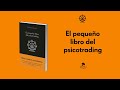 El pequeño libro del psicotrading - Francisca Serrano Ruiz