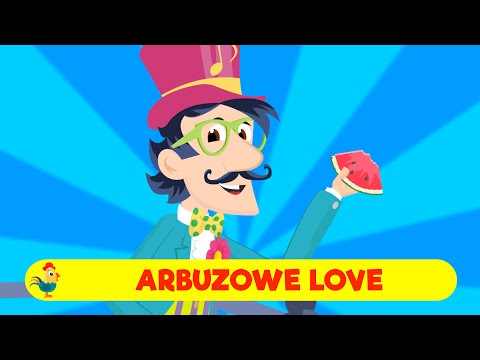 ARBUZOWE LOVE I OD GÓRY DO DOŁU - ŚPIEWAJĄCE BRZDĄCE PIOSENKI DLA DZIECI