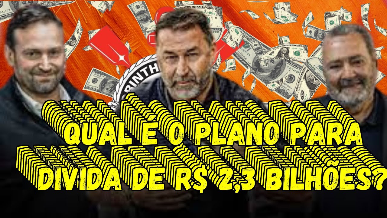 🚨SAIBA O VERDADEIRO PLANO DO CORINTHIANS PARA QUITAR DÍVIDA DE R$ 2,3 ...