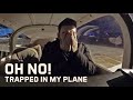 TRAPPED in my own plane!