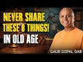 Keep These 8 Secrets To Yourself After 60! 🤫 | Gaur Gopal Das