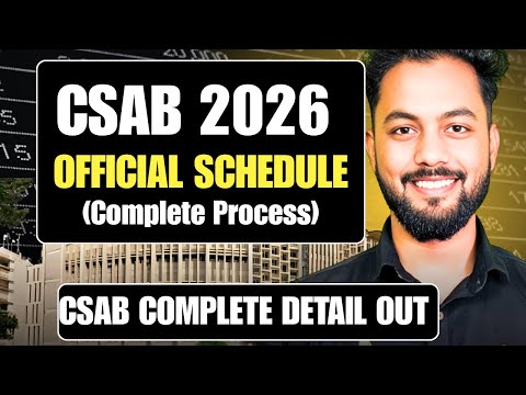 OFFICIAL OUT✅|CSAB Counselling 2026 SCHEDULE OUT✅|CSAB Counselling Process|CSAB 2026 Registration